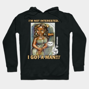 I GOT A MAN!!! Hoodie